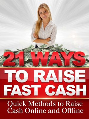 21 Ways To Raise Fast Cash