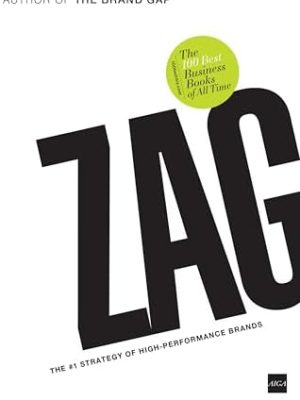 Zag_ The #1 Strategy of High-Performance Brands