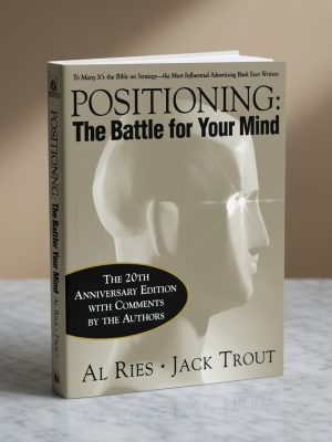 Al Ries - Positioning: The Battle for Your Mind