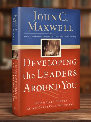 Developing The Leaders Around You
