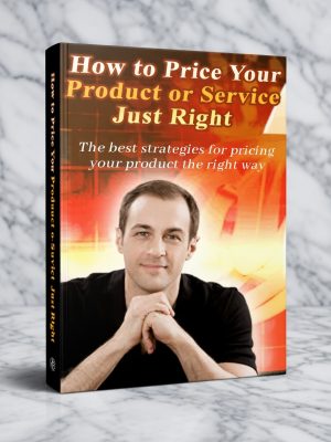 How To Price Your Product Or Service Just Right