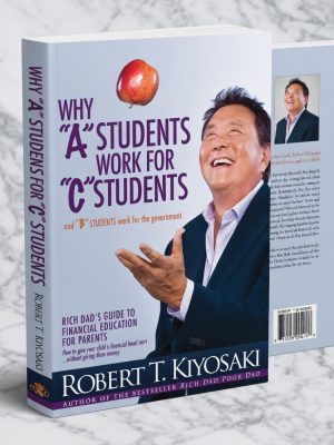 Robert Kiyosaki - Why A Students Work for the Government