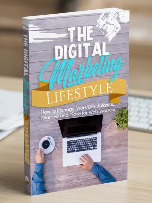 The Digital Marketing Lifestyle
