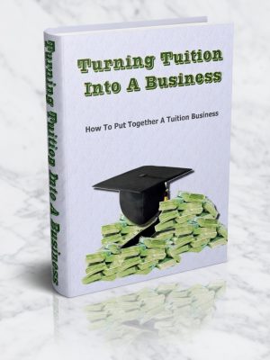 Turning Tuition Into A Business