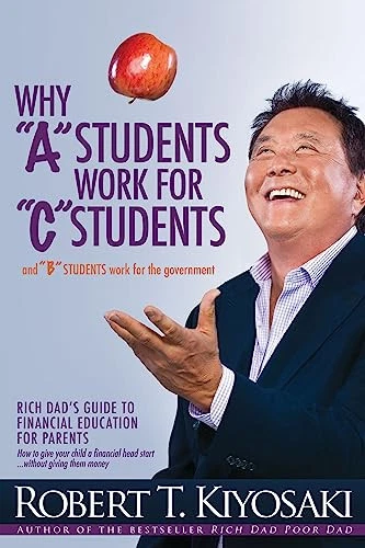 Robert Kiyosaki - Why A Students Work for the Government